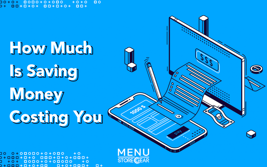 How Much is Saving Money Costing Your Restaurant